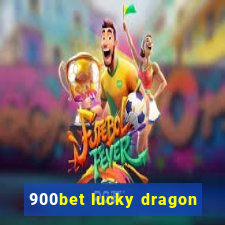 900bet lucky dragon